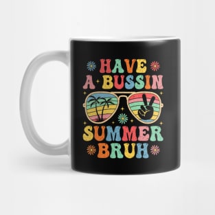 Have A Bussin Summer Bruh Funny Teacher Summer Mug